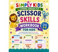 Scissor Skills Workbook for Kids: Fun Cutting Activities to Develop Fine Motor Skills, Hand-Eye Coordination & Scissor Confidence for Preschoolers Ages 3-6