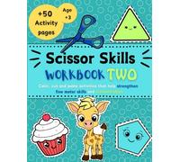 Scissor Skills Workbook Two: Color, cut and paste activities that help strengthen fine motor skills and concentration for toddlers and kids (Scissor practice for preschool)
