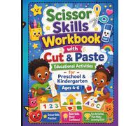 Scissor Skills Workbook with Cut and Paste Educational Activities for Preschool & Kindergarten Ages 4-6: Includes Letters, Counting, Sorting, Matching, Number Practice
