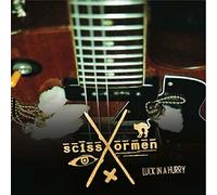 Scissormen - Luck In A Hurry