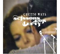 Scissors for Lefty - Ghetto Ways-3tr [Import]