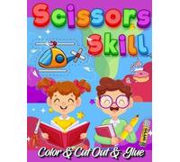 Scissors Skill Color And Cut Out And Glue (Tascabile)