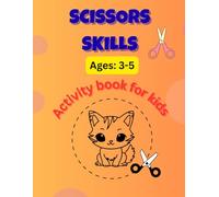 Scissors Skills: Cutting Practice Activity Book for Toddlers and Kids Ages 3-5, Fine Motor development Workbook with Cute Animals to Color and Cut.