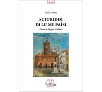 Sciuriddi di lu me paìsi. Poesie in lingua siciliana - Bissi Stefano