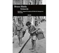 Sciuscià. Bambini e ragazzi di strada nell’Italia del dopoguerra (1943-1948)