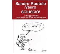 Sciusciò. Dal Raggio Verde a Sciuscià edizione straordinaria