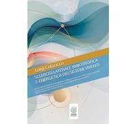 SCLEROSI LATERALE AMIOTROFICA E ENERGETICA DEI SISTEMI VIVENTI: Analisi dei meccanismi patogenetici cellulari e molecolari della Sclerosi Laterale ... dell’Energetica dei Sistemi Viventi