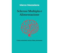 Sclerosi multipla e alimentazione: Come orientarsi senza false promesse