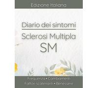 Sclerosi Multipla MS Diario dei Sintomi: Spasticità, Mobilità, Affaticamento, Equilibrio e Ricadute - Registro dei Fattori di Sollievo