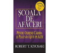 Scoala de afaceri - Robert T. Kiyosaki