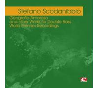 Scodanibbio, Stefano - Scodanibbio: Geografia Amorosa & Other Works For D
