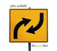 Scofield, John - This Meets That
