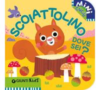 Scoiattolino dove sei? Mini cucù. Ediz. a colori