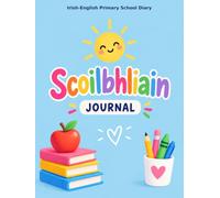 Scoilbhliain Journal: Irish-English Primary School Diary