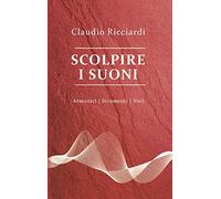 Scolpire i suoni: Armonici Strumenti Voci