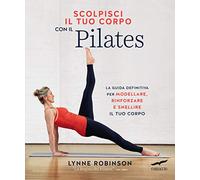 Scolpisci il tuo corpo con il pilates