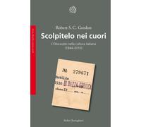 Scolpitelo nei cuori. L'Olocausto nella cultura italiana (1944-2010) - Gor...