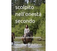 scolpito nell'onestà secondo: buonismo contro altruismo
