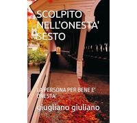 SCOLPITO NELL'ONESTA' SESTO: LA PERSONA PER BENE E' ONESTA'