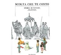 Scolta che te conto. Storia di Venezia