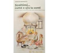 Scoltimi... cumò o cj'a la conti. Racconti della tradizione orale nella vallata delle Pradis. Ediz. multilingue