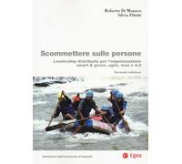 Scommettere sulle persone. Leadership distribuita per l'organizzazione sma...