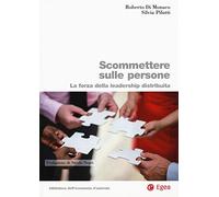 Scommettere sulle persone. Leadership distribuita per l'organizzazione smart & green, agile, lean e 4.0