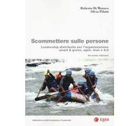 Scommettere sulle persone. Leadership distribuita per l'organizzazione smart & green, agile, lean e 4.0