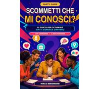 Scommetti che mi conosci?: Il gioco per scoprire chi ti conosce davvero
