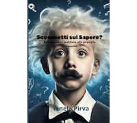 Scommetti sul Sapere: 500 Quiz Divertenti per Piccoli Curiosi!: Divertiti a Imparare con Quiz Educativi, Giochi di Conoscenza e Sfide Intelligenti per Bambini!