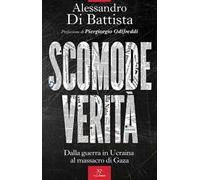 Scomode verità. Dalla guerra in Ucraina al massacro di Gaza