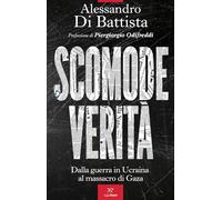 Libri Di Battista Alessandro - Scomode Verita. Dalla Guerra In Ucraina Al Massac