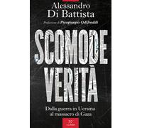 Libri Di Battista Alessandro - Scomode Verita. Dalla Guerra In Ucraina Al Massac