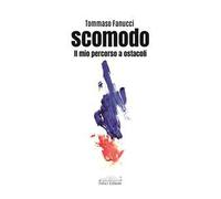 Scomodo. Il mio percorso a ostacoli