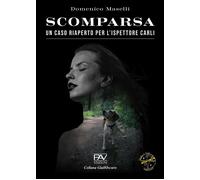 SCOMPARSA - Un caso riaperto per l'ispettore Carli - [Pav Edizioni]