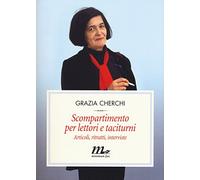 Scompartimento per lettori e taciturni. Articoli, ritratti, interviste