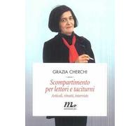 Scompartimento per lettori e taciturni. Articoli, ritratti, interviste