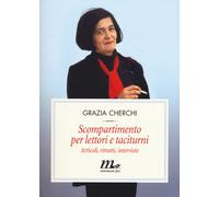 Scompartimento per lettori e taciturni. Articoli, ritratti, interviste - C...