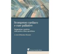 Scompenso cardiaco e cure palliative. Integrazione e gestione nella pratica clinica quotidiana