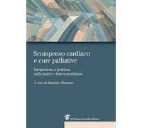 Scompenso cardiaco e cure palliative. Integrazione e gestione nella pratica clinica quotidiana