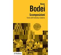 Scomposizioni. Forme dell'individuo moderno