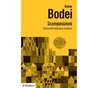 Scomposizioni. Forme dell'individuo moderno