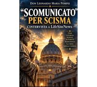 "Scomunicato" per scisma: Un sacerdote risponde sulla crisi della Chiesa, l'autorità e il dovere di resistere