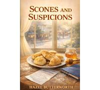 Scones and Suspicions: A Cozy Culinary Mystery
