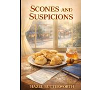 Scones and Suspicions: A Cozy Culinary Mystery