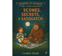 Scones, Secrets, and Sasquatch: A Ruby Hart Tea Shop Cozy Mystery - Tea shop owner Ruby Hart must untangle a cryptid festival’s secrets when a mascot turns up dead.