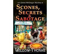 Scones, Secrets, & Sabotage: A Jenna McGregor Cozy Mystery
