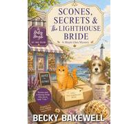Scones, Secrets & The Lighthouse Bride: A Maple Glen Cozy Mystery: 4