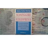 Sconfiggere la schizofrenia