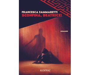 Sconfina, Beatrice - Zammaretti Francesca